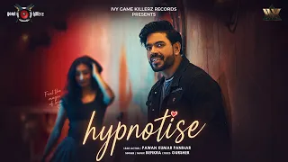 Hypnotise ( Official Video ) Pawan Kumar Panihar | Ayushi Sharma | Befikra