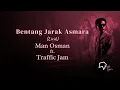 Lagu Man Osman ft  Traffic Jam  - Bentang Jarak Asmara (Lirik)
