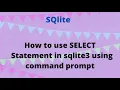How to use SELECT Statement in sqlite of using command prompt Sqlite Coding Lover