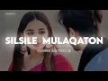 Lagu Silsile Mulaqaton Ke Na (Slowed and Reverb) | UditNarayan \u0026 Alka Yagnik | Bardaasht | KuberEditz