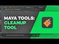 Maya s Mesh Cleanup Tool