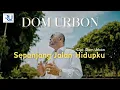 Download Lagu Dom Urbon - Sepanjang Jalan Hidupku (Music Video)