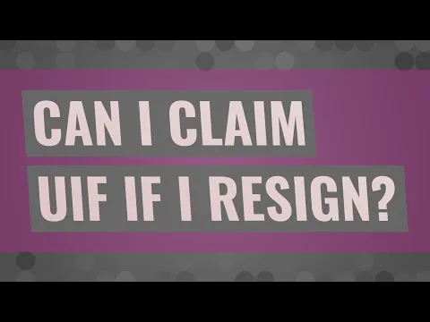 Download MP3 Can I claim UIF if I resign?
