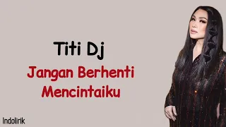 titi dj jangan berhenti mencintaiku lirik lagu indonesia