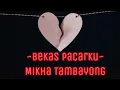 Download Lagu Bekas Pacar by Mikha Tambayong