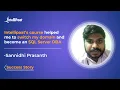 Intellipaat Reviews - SQL Course Career Transition Mainframe Developer to SQL DBA at TCS