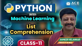 Class 11 Python with Machine Learning List Comprehension ACE Engineering College