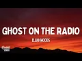 Download Lagu Elijah woods - Ghost on the Radio (Lyrics)