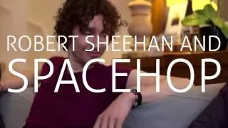 Spacehop Interviews Robert Sheehan Full