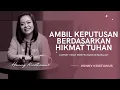 AMBIL KEPUTUSAN BERDASARKAN HIKMAT TUHAN - HENNY KRISTIANUS Daily Devotion #242