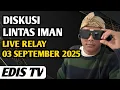 Download Lagu EDIS TV ‼️ DISKUSI \u0026 TANYA JAWAB LINTAS IMAN  - LIVE RELAY 03 SEPTEMBER 2025