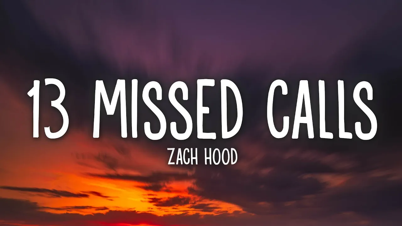 Zach Hood - 13 Missed Calls (Lyrics)