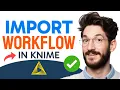 How to IMPORT WORKFLOW in KNIME Step by Step