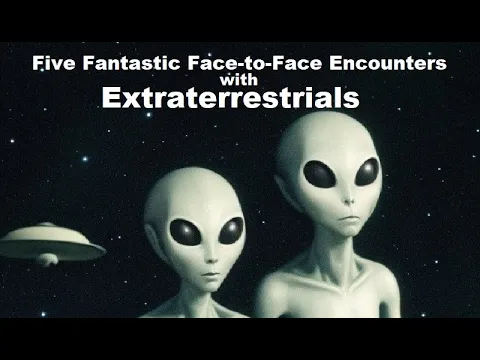 Download MP3 Five Fantastic Face-to-Face Encounters with Extraterrestrials