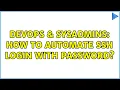 DevOps SysAdmins How to automate SSH login with password 10 Solutions