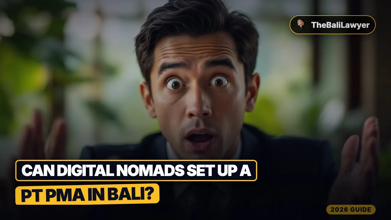 Can Digital Nomads Set Up a PT PMA in Bali? (2026 Rules)