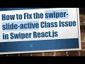How to Fix the swiper-slide-active Class Issue in Swiper React js