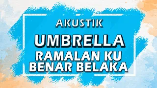 Download UMBRELLA - Ramalan Ku Benar Belaka ( Karaoke | Akustik | Lirik ) MP3