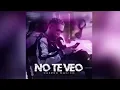 No Te Veo - Casper Magico