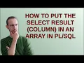 How to put the select result column in an array in