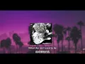 [ 中英歌詞 ] Machine Gun Kelly - Die In California Feat. Gunna, Young Thug and Landon Barker