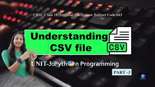 CBSE Class11 AI 843 l Understanding CSV file Python Programming l Part3