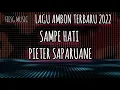 Download Lagu LAGU AMBON TERBARU 2022 || SAMPE HATI COVER PIETER SAPARUANE || #musicambon #musictimur