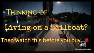Thinking of Living on a sailboat? Becoming a Liveaboard? Watch this first.