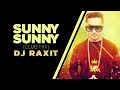 Lagu Sunny Sunny (Club Mix) - DJ Raxit | Yo Yo Honey Singh | ThePlayList |