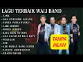 Download Lagu LAGU WALI BAND FULL ALBUM | NOSTALGIA LAGU TERBAIK WALI BAND