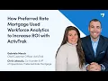 How Preferred Rate Mortgage Used Workforce Analytics to Increase ROI with ActivTrak