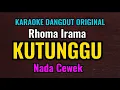 Download Lagu RHOMA IRAMA - KUTUNGGU - KARAOKE DANGDUT ORIGINAL // NADA CEWEK