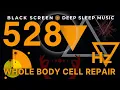 Lagu Whole Body Cell Repair 528Hz | Improve Sleep Quality, Deep Healing Sleep