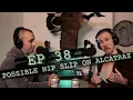 TODAY S PREY EPISODE 38 POSSIBLE NIP SLIP ON ALCATRAZ