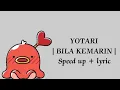 Download Lagu Bila kemarin - yotari (speed up + lyrics)