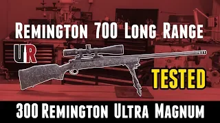 TESTED Remington 700 Long Range 300 Remington Ultra Magnum