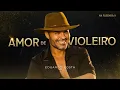 Lagu AMOR DE VIOLEIRO | Eduardo Costa na Fazenda ll - 100% Rural