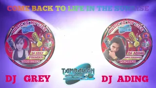 Download Dj Ading ft. Dj Grey - Come Back To Life In The Sunrise  (TMC) MP3