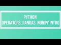 Python - Operators Pandas Numpy Introduction