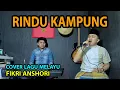 Download Lagu Rindu Kampung Cover Lagu Melayu - Fikri Anshori