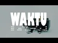 Lagu dia - WAKTU (Lyric Video)