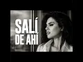 Salí de ahí