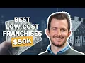 5 Franchises You Can Start for Under 50K HUGE Profit Potential