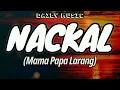 Nackal (Mama Papa Larang) | Naufal Syachreza [Lirik Lagu]
