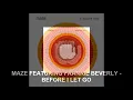 Maze Featuring Frankie Beverly - Before I Let Go [Extended Mix]