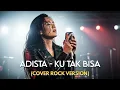 Download Lagu Adista – Ku Tak Bisa 🎸 Rock Version | AI Cover by Harum Cover