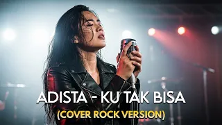 adista ku tak bisa rock version ai cover by harum cover