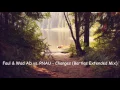 Faul & Wad AD vs. PNAU - Changes (Bartlas Extended Mix)