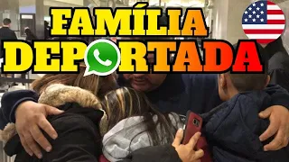 História Família Brasileira Deportada dos Estados Unidos porque Mentiram na Imigração