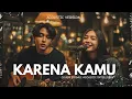 Lagu Karena Kamu - Geisha (Cover Akustik + Lirik) | Suara Lembut \u0026 Musik Santai